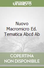 Nuovo Macromicro Ed. Tematica Abcd Ab libro