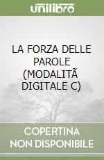 LA FORZA DELLE PAROLE (MODALITÃ  DIGITALE C)