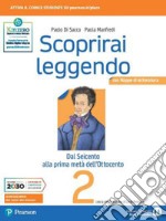 Scoprirai leggendo. Letteratura italiana. Per le Scuole superiori. Con e-book. Con espansione online. Vol. 2 libro