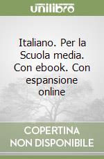 Italiano. Per la Scuola media. Con ebook. Con espansione online libro