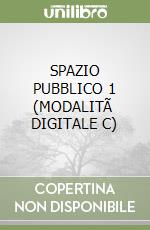 SPAZIO PUBBLICO 1 (MODALITÃ  DIGITALE C) libro