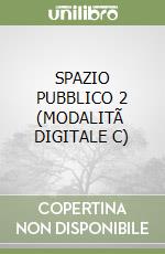 SPAZIO PUBBLICO 2 (MODALITÃ  DIGITALE C) libro