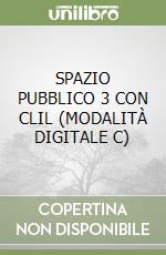 SPAZIO PUBBLICO 3  CON CLIL (MODALITÀ DIGITALE C) libro