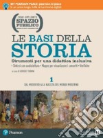 Spazio pubblico. Le basi della storia. Strumenti per una didattica inclusiva. Per le Scuole superiori. Con e-book. Con espansione online. Vol. 1