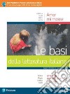 Amor mi mosse. Le basi della letteratura italiana. Dalle origini al Manierismo. Per le Scuole superiori. Con e-book. Con espansione online. Vol. 1 libro