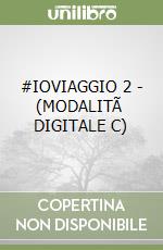 #IOVIAGGIO 2 - (MODALITÃ  DIGITALE C) libro