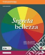 Segreta bellezza. Per la Scuola media. Con e-book. Con espansione online libro