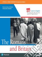 Romans and britain. Per le Scuole superiori. Con e-book. Con espansione online (The)