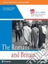 Romans and britain. Per le Scuole superiori. Con e-book. Con espansione online (The) libro