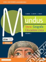 Mundus. Storia, geografia, educazione civica. Per il biennio dei Licei. Con e-book. Con espansione online. Vol. 1 libro usato