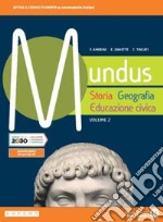 Mundus. Storia, geografia, educazione civica. Per le Scuole superiori. Con e-book. Con espansione online. Vol. 2 libro