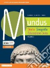 Mundus. Storia, geografia, educazione civica. Per le Scuole superiori. Con e-book. Con espansione online. Vol. 2 libro