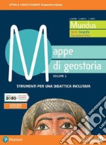 Mundus. Storia, geografia, educazione civica. Mappe di geostoria. Per il biennio dei Licei. Con e-book. Con espansione online. Vol. 1 libro