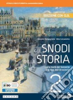 Snodi della storia. Con CLIL. Per il triennio delle Scuole superiori. Con e-book. Con espansione online (Gli). Vol. 2: Dalla metà del Seicento alla fine dell'Ottocento libro