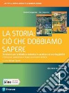 Snodi della storia. La storia: ciò che dobbiamo sapere. Per le Scuole superiori. Con e-book. Con espansione online (Gli). Vol. 1 libro di Tognini Giorgio