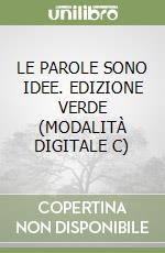 LE PAROLE SONO IDEE. EDIZIONE VERDE (MODALITÀ DIGITALE C)