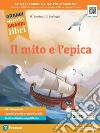 Grandi storie, grandi libri. Mito ed epica. Ediz. verde. Per la Scuola media. Con espansione online libro