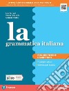 Grammatica italiana. Comunicazione. Ediz. separata. Per la Scuola media. Con espansione online (La) libro