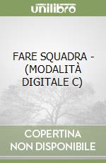 FARE SQUADRA - (MODALITÀ DIGITALE C) libro