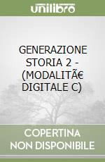 GENERAZIONE STORIA 2 - (MODALITÃ€ DIGITALE C) libro