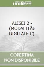 ALISEI 2 - (MODALITÃ€ DIGITALE C) libro