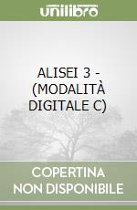 ALISEI 3 - (MODALITÀ DIGITALE C) libro