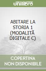 ABITARE LA STORIA 1 (MODALITÃ  DIGITALE C) libro