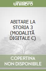 ABITARE LA STORIA 3 (MODALITÃ  DIGITALE C) libro