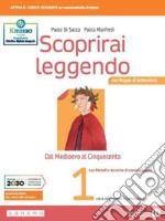 Scoprirai leggendo. Con Mappe di letteratura e Metodi e tecniche di comunicazione. Per il triennio dei Licei. Con e-book. Con espansione online. Vol. 1 libro