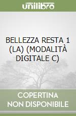 BELLEZZA RESTA 1 (LA) (MODALITÀ DIGITALE C) libro