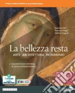 Bellezza resta. Per i Licei e gli Ist. magistrali. Con e-book. Con espansione online (La). Vol. 2: Dall'arte paleocristiana al Gotico internazionale libro