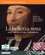 Bellezza resta. Con A come Architettura. Per i Licei e gli Ist. magistrali. Con e-book. Con espansione online (La). Vol. 3: Dal Rinascimento al Manierismo libro