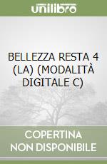 BELLEZZA RESTA 4 (LA) (MODALITÀ DIGITALE C) libro