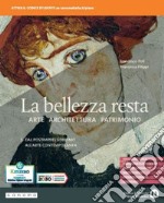 Bellezza resta. Per i Licei e gli Ist. magistrali. Con e-book. Con espansione online (La). Vol. 5: Dal Postimpressionismo all'arte contemporanea libro