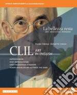 Bellezza resta. CLIL Art in English. Per i Licei e gli Ist. magistrali. Con e-book. Con espansione online (La) libro