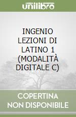 INGENIO LEZIONI DI LATINO 1 (MODALITÀ DIGITALE C) libro