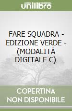 FARE SQUADRA - EDIZIONE VERDE - (MODALITÀ DIGITALE C) libro