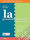 Grammatica italiana. Ediz. separata. Con Quaderno. Per la Scuola media. Con espansione online (La) libro