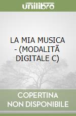 LA MIA MUSICA - (MODALITÃ  DIGITALE C) libro