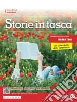 Storie in tasca. Narrativa. Con Laboratorio delle competenze. Per le Scuole superiori. Con e-book. Con espansione online libro