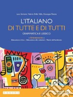 ITALIANO DI TUTTE E DI TUTTI (L') libro