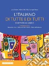 ITALIANO DI TUTTE E DI TUTTI (L') libro