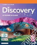 Discovery. Le scienze in classe. Per la Scuola media. Con e-book. Con espansione online. Vol. 3 libro
