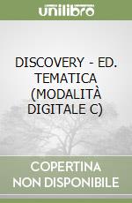 DISCOVERY - ED. TEMATICA (MODALITÀ DIGITALE C) libro