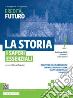 Storia. I saperi essenziali. Per le Scuole superiori. Con e-book. Con espansione online (La). Vol. 1: Dall'anno Mille alla metà del Seicento libro