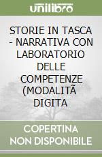 STORIE IN TASCA - NARRATIVA CON LABORATORIO DELLE COMPETENZE (MODALITÃ  DIGITA libro