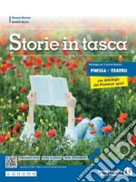 Storie in tasca. Poesia e teatro. Con Antologia dei Promessi Sposi. Per le Scuole superiori. Con e-book. Con espansione online libro