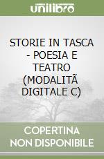 STORIE IN TASCA - POESIA E TEATRO (MODALITÃ  DIGITALE C) libro