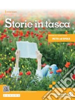 Storie in tasca. Mito ed epica. Per le Scuole superiori. Con e-book. Con espansione online libro