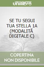 SE TU SEGUI TUA STELLA 1A (MODALITÃ  DIGITALE C) libro